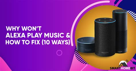 Why Won't Alexa Play Music, and the Intricate Web of Factors Behind It